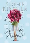 Jak mě překvapíš? - Sophie Kinsella
