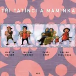 Tři tatínci a maminka - Michal Viewegh, Martin Reiner, Pavel Šrut, Galina Miklínová