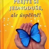 Přejte si jednoduše, ale úspěšně! - Pierre Franckh