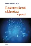 Roztroušená skleróza v praxi - Eva Havrdová