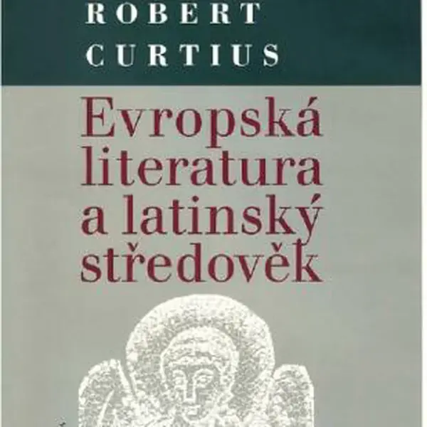 Evropská literatura a latinský středověk - Ernst Robert Curtius - e-kniha