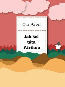 Jak šel táta Afrikou - Ota Pavel