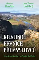 Krajinou prvních Přemyslovců - Otomar Dvořák, Josef Snětivý - e-kniha