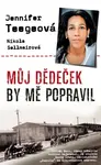 Můj dědeček by mě popravil - Nikola Sellmairová, Jennifer Teegeová - e-kniha