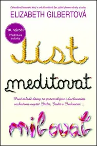Jíst, meditovat, milovat - Elizabeth Gilbertová