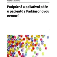 Podpůrná a paliativní péče u pacientů s Parkinsonovou nemocí - Kozáková Radka - e-kniha