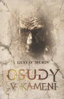 Osudy v kameni - Gustáv Murín