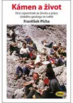 Kámen a život - Hrst vzpomínek ze života a práce českého geologa ve světě - Pícha František