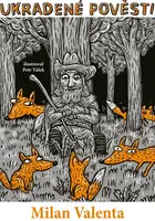 Ukradené pověsti - Milan Valenta