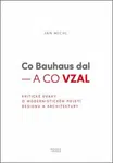 Co Bauhaus dal - a co vzal - Jan Michl