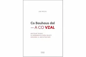 Co Bauhaus dal - a co vzal - Jan Michl