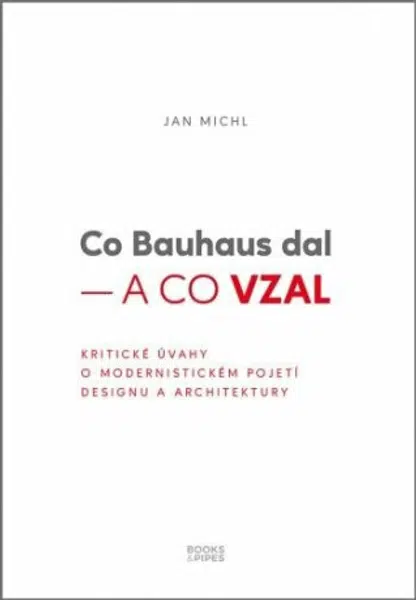 Co Bauhaus dal - a co vzal - Jan Michl