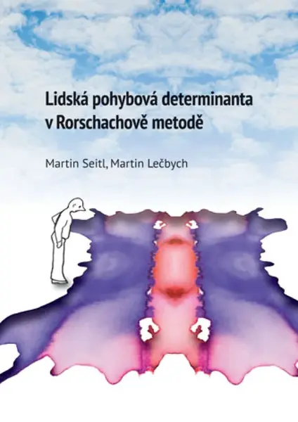 Lidská pohybová determinanta v Rohrschachově metodě - Martin Lečbych, Martin Seitl