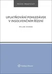 Uplatňování pohledávek v insolvenčním řízení - Milan Horák