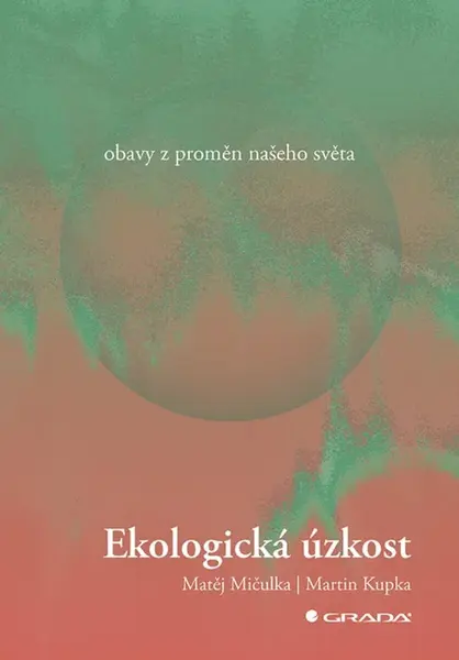 Ekologická úzkost - Martin Kupka, Mičulka Matěj