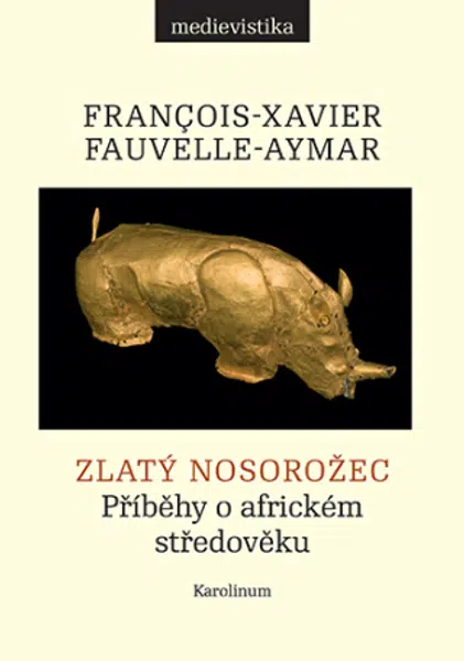 Zlatý nosorožec - Fauvelle-Aymar Francois-Xavier - e-kniha