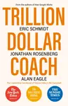 Trillion Dollar Coach - Eric Schmidt, Jonathan Rosenberg