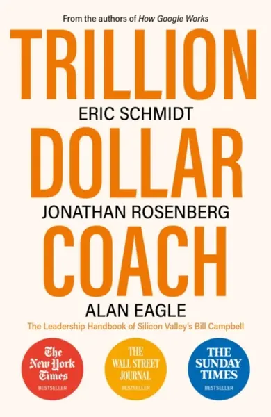 Trillion Dollar Coach - Eric Schmidt, Jonathan Rosenberg