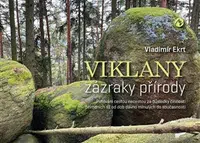 Viklany - zázraky přírody - Vladimír Ekrt