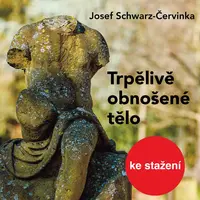 Trpělivě obnošené tělo - Josef Červinka - audiokniha