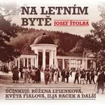 Na letním bytě - Květa Fialová, Ilja Racek, Růžena Lysenková, Josef Štolba, Josef Beyvl, Nelly Gaierová, Jaromír Spal - audiokniha