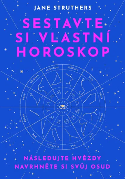 Sestavte si vlastní horoskop - Jane Struthersová