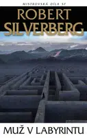 Muž v labyrintu - Robert Silverberg