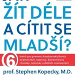 Mayo Clinic: Jak žít déle a cítit se mladší? - Stephen Kopecký