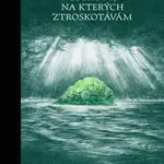 Ostrovy, na kterých ztroskotávám - Deprijck Lucien