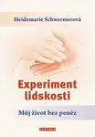 Experiment lidskosti - Můj život bez peněz - Heidemarie Schwermer