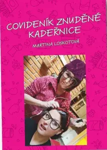 Covideník znuděné kadeřnice - Martina Loskotová