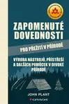 Zapomenuté dovednosti pro přežití v přírodě - John Plant