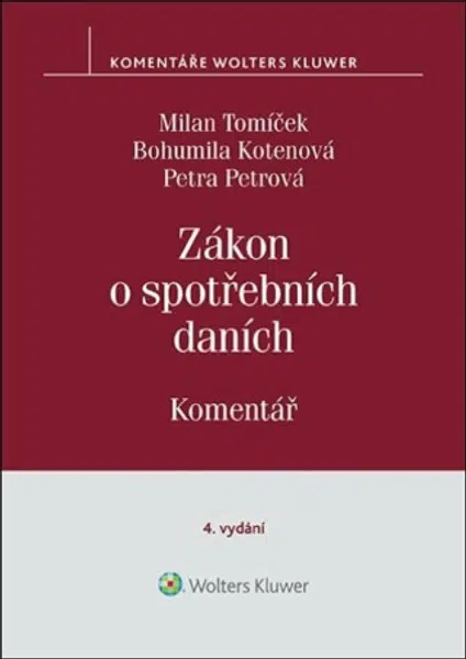 Zákon o spotřebních daních - Komentář - Milan Tomíček, Bohumila Kotenová, Petra Petrová