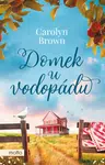 Domek u vodopádu - Carolyn Brown - e-kniha