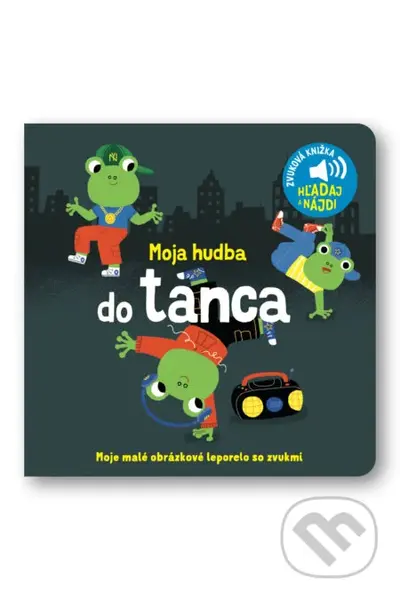 Moja hudba do tanca (Moje malé obrázkové leporelo so zvukmi) - kniha z kategorie Naučné knihy