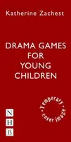Drama Games for Young Children - Katherine Zachest