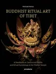 Buddhist Ritual Art of Tibet - Michael Henss