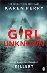Girl Unknown - Perry Karen