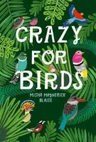 Crazy for Birds - Misha Maynerick Blaise