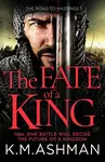 The Fate of a King - K. M. Ashman
