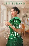 To Spark a Match - Jen Turano