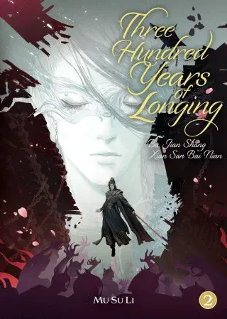 Three Hundred Years of Longing: Bu Jian Shang Xian San Bai Nian (Novel) Vol. 2