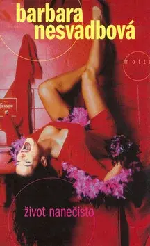 Život nanečisto (poškozená) - Barbara Nesvadbová