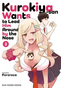 Kurokiya-san Wants to Lead Him Around by the Nose Volume 2 - Pororoca
