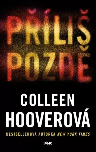Příliš pozdě (poškozená) - Colleen Hooverová