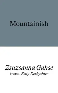 Mountainish - Zsuzsanna Gahse