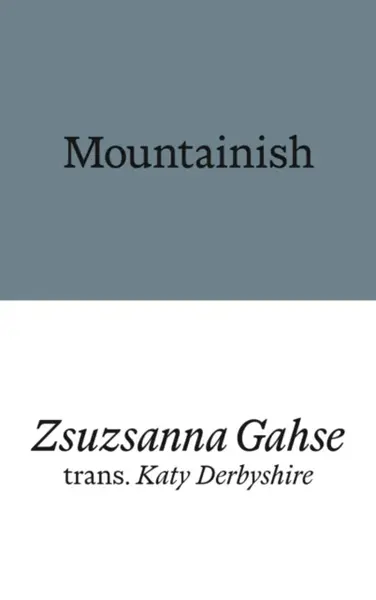 Mountainish - Zsuzsanna Gahse