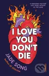 I Love You Dont Die (A New Novel From the Author of CHLORINE) - kniha z kategorie Beletrie