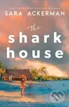 The Shark House (A Novel) - Sara Ackerman