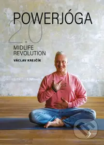 Powerjóga 2.0 (Midlife Revolution) - Václav Krejčík - kniha z kategorie Individuální sporty
